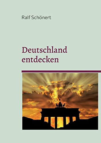 Deutschland entdecken: Eine Reise durch Kultur und Geschichte von BoD – Books on Demand