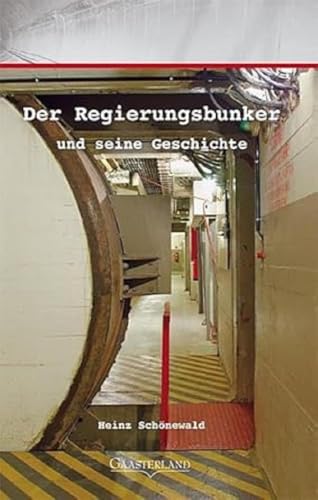 Der Regierungsbunker und seine Geschichte von Gaasterland Verlag