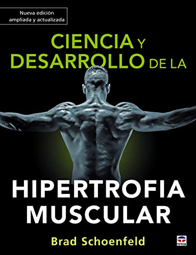 Ciencia y desarrollo de la hipertrofia muscular. Nueva edición ampliada y actualizada von Top Novel