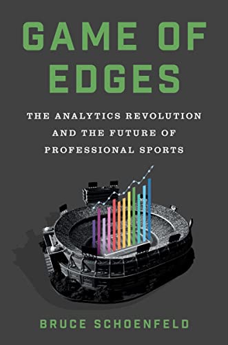 Game of Edges - The Analytics Revolution and the Future of Professional Sports