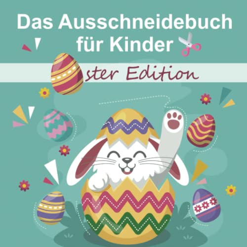 Das Ausschneidebuch für Kinder – Oster Edition: Bastelspaß für jedes Alter von Independently published