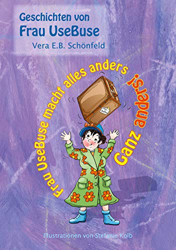 Frau UseBuse macht alles anders: Ganz anders! (Geschichten von Frau UseBuse, Band 4) von Books on Demand