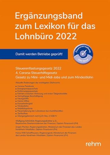 Ergänzungsband zum Lexikon für das Lohnbüro 2022: Steuerentlastungsgesetz 2022, 4. Corona-Steuerhilfegesetz, Gesetz zu Mini- und Midi-Jobs und zum Mindestlohn