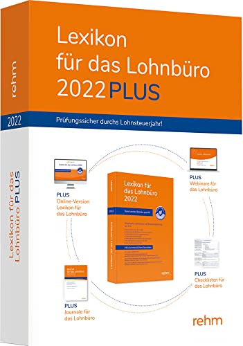 Lexikon für das Lohnbüro 2022 PLUS: Das Paket aus Online-, Print-Version und 8 Webinaren. von rehm