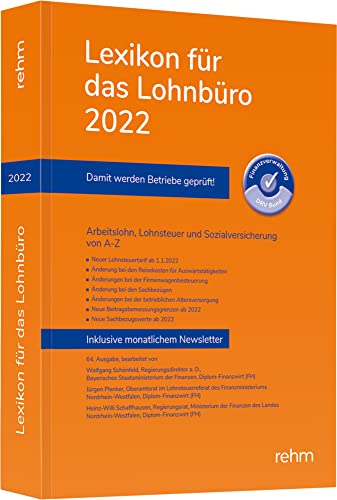 Lexikon für das Lohnbüro 2022: Arbeitslohn, Lohnsteuer und Sozialversicherung von A-Z Lexikon für das Lohnbüro 2022: Arbeitslohn, Lohnsteuer und Sozialversicherung von A-Z
