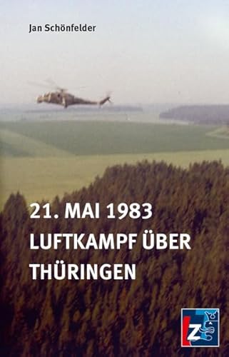 21. Mai 1983. Luftkampf über Thüringen