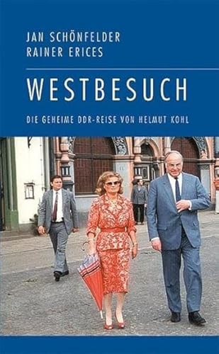 Westbesuch: Die geheime DDR-Reise von Helmut Kohl von Unbekannt