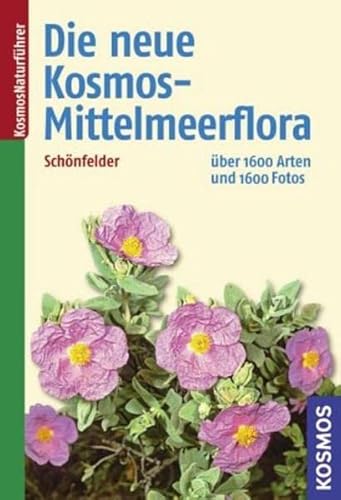 Die neue Kosmos-Mittelmeerflora: über 1600 Arten und 1600 Fotos