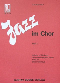 Jazz im Chor. Arrangements aus dem Jazz- und Rockbereich für Laien- und Schulchöre. Heft 1. Jazz im Chor. Chorpartitur, Sammelband Jazz im Chor. Arrangements aus dem Jazz- und Rockbereich für Laien- und Schulchöre. Heft 1. Jazz im Chor. Chorpartitur, Sammelband