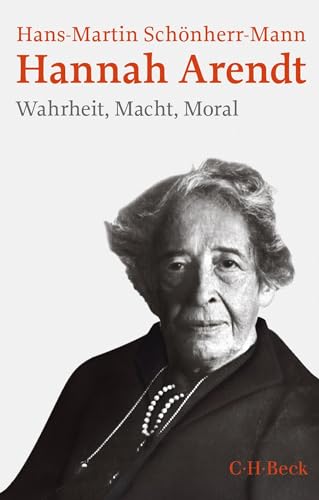 Hannah Arendt: Wahrheit, Macht, Moral (Beck Paperback)