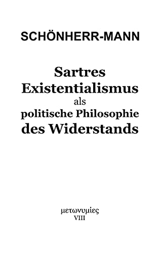 Sartres Existentialismus als politische Philosophie des Widerstands von Books on Demand GmbH