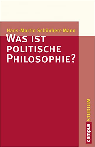 Was ist politische Philosophie? (Campus »Studium«) von Campus Verlag