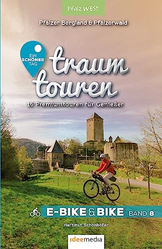 Traumtouren E-Bike und Bike Band 8 - Pfalz West: Pfälzer Bergland & Pfälzerwald: 16 Premiumtouren (traumtouren E-Bike&Bike: Radführer von ideemedia) von Idee-Media