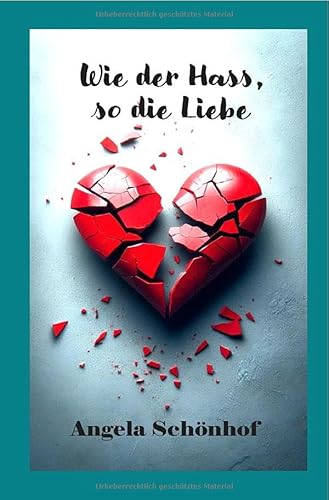 Wie der Hass, so die Liebe: Wehe, wenn du dich erinnerst... von epubli