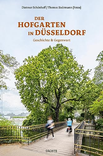 Der Hofgarten in Düsseldorf: Geschichte & Gegenwart von Droste Verlag