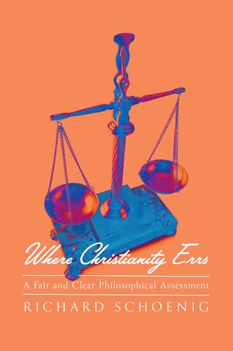 Where Christianity Errs: A Fair and Clear Philosophical Assessment von Wipf and Stock