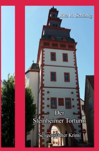 Der Steinheimer Torturm: Seligenstädter Krimi