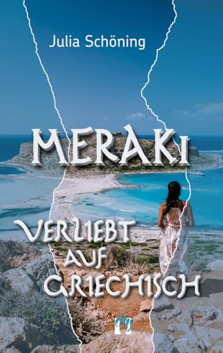 Meraki ‒ Verliebt auf Griechisch: Roman von el!es-Verlag