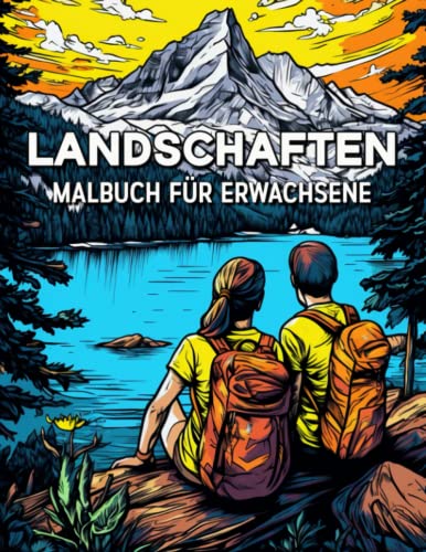 Landschaften Malbuch für Erwachsene: 100 Schöne Motive für Reiseliebhaber - Ländliche Landschaften, Tropischen Stränden, Bergen, Städte und vieles mehr von Independently published