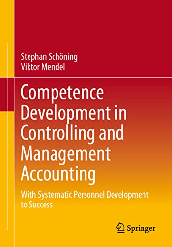 Competence Development in Controlling and Management Accounting: With Systematic Personnel Development to Success von Springer