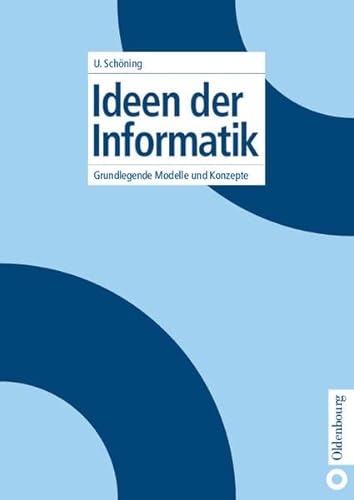 Ideen der Informatik: Grundlegende Modelle und Konzepte