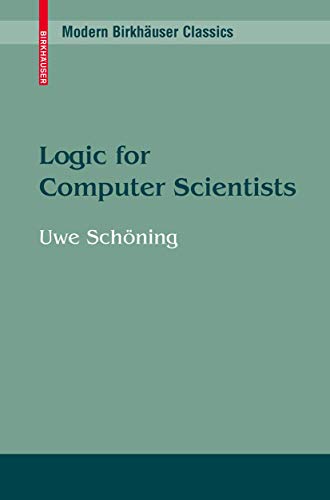Logic for Computer Scientists (Modern Birkhäuser Classics)