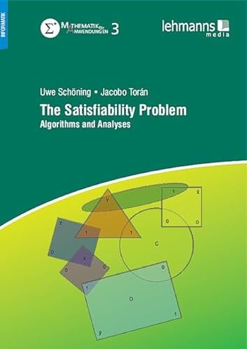 The Satisfiability Problem: Algorithms and Analyses (Mathematik für Anwendungen, Band 3)