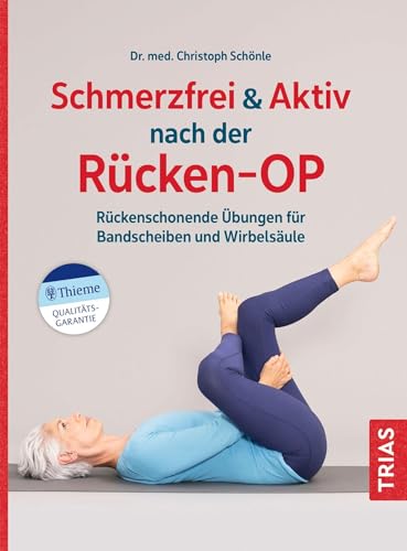 Schmerzfrei & aktiv nach der Rücken-OP: Rückenschonende Übungen für Bandscheiben und Wirbelsäule