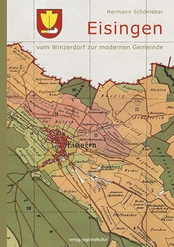 Eisingen: vom Winzerdorf zur modernen Gemeinde von verlag regionalkultur