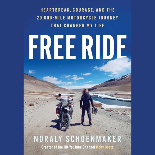 Free Ride: Heartbreak, Courage, and the 20,000-mile Motorcycle Journey That Changed My Life von Blackstone Pub