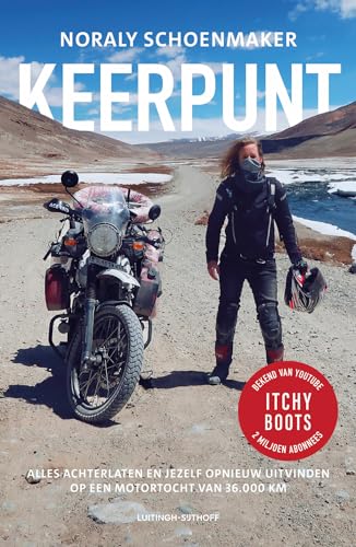Keerpunt: alles achterlaten en jezelf opnieuw uitvinden op een motortocht van 36.000 km (Itchy Boots, 1) von Luitingh Sijthoff