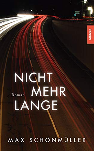 Nicht mehr lange: Roman von Allitera Verlag