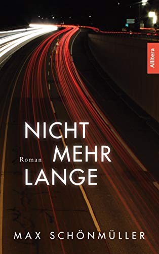 Nicht mehr lange: Roman