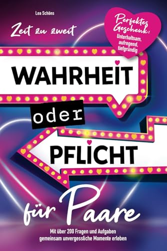 Zeit zu zweit - Wahrheit oder Pflicht für Paare: Unterhaltsam, aufregend, tiefgründig - mit über 200 Fragen und Aufgaben gemeinsam unvergessliche Momente erleben I perfektes Geschenk von Sommerfeldts & DA