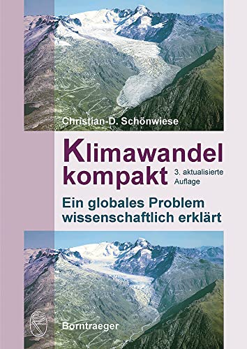 Klimawandel kompakt: Ein globales Problem wissenschaftlich erklärt von Borntraeger