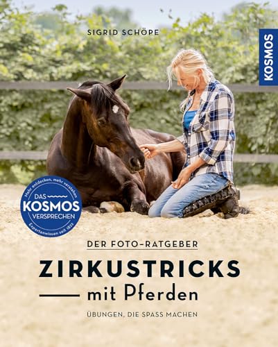 Zirkustricks mit Pferden: Gymnastizieren, Motivieren, Partnerschaft stärken von Kosmos