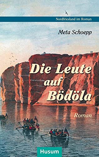 Die Leute auf Bödöla: Roman (Nordfriesland im Roman)