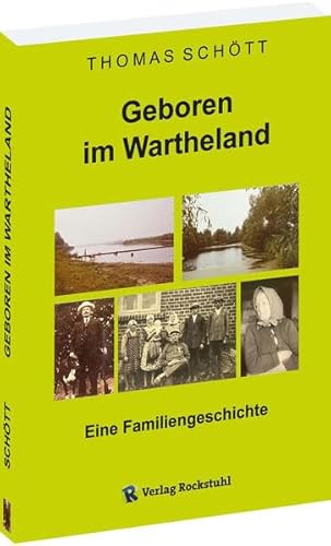Geboren im Wartheland - Eine Familiengeschichte von Verlag Rockstuhl
