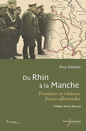 Du rhin à la manche: Frontières et relations franco-allemandes au XXe siècle