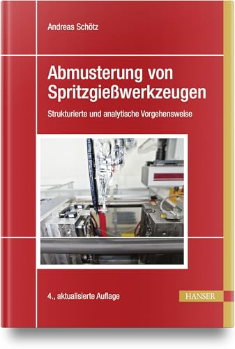 Abmusterung von Spritzgießwerkzeugen: Strukturierte und analytische Vorgehensweise von HANSER FACHBUCHVERLAG