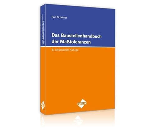 Das Baustellenhandbuch der Masstoleranzen (Baustellenhandbücher)