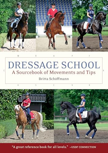 Dressage School: A Sourcebook of Movements and Tips