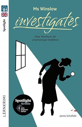 Ms Winslow investigates: Neue Abenteuer der scharfsinnigen Detektivin: Spotlight-Krimis zum Englischlernen / Lektüre (Spotlight Lektüren – Krimis)