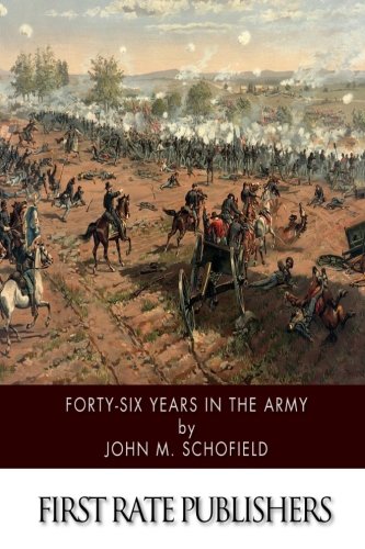 Forty-Six Years in the Army von CreateSpace Independent Publishing Platform