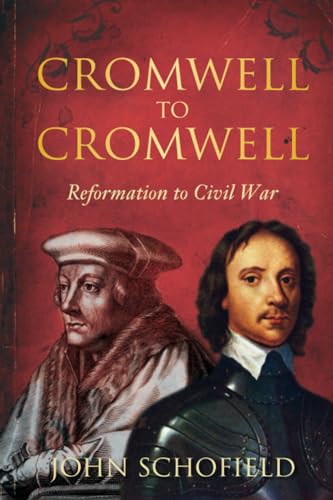 Cromwell to Cromwell: Reformation to Civil War von The History Press