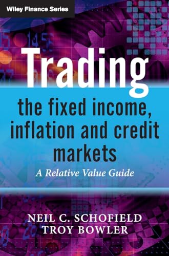 Trading the Fixed Income, Inflation and Credit Markets: A Relative Value Guide (Wiley Finance Series) von Wiley