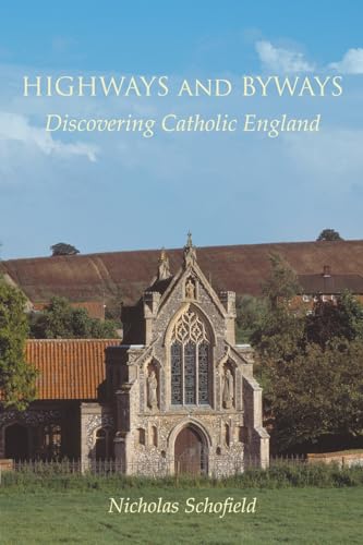 Highways and Byways: Discovering Catholic England von Gracewing Publishing