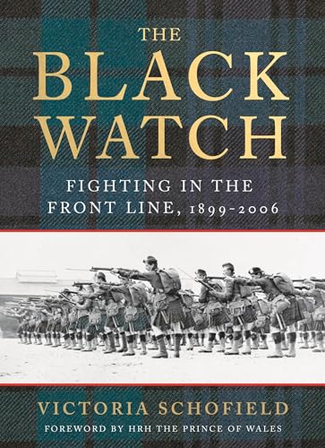 The Black Watch: Fighting in the Frontline 1899-2006: Fighting in the Frontline 1899–2006