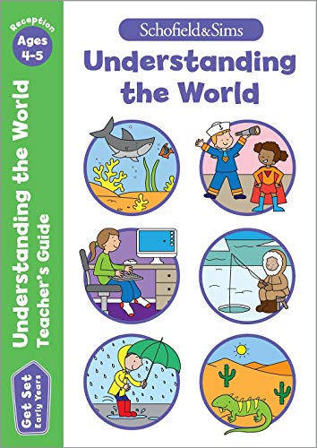 Get Set Understanding the World Teacher’s Guide: Early Years Foundation Stage, Ages 4-5 von Schofield & Sims Ltd