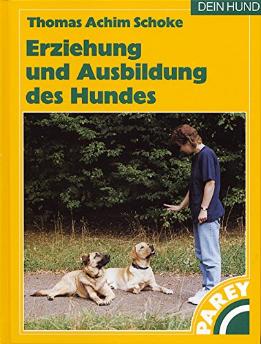Erziehung und Ausbildung des Hundes von Neumann-Neudamm GmbH